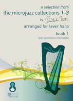 A selection from The Microjazz Collections 1-3 Book 1 (arr. for Lever Harp)