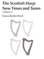 The Scottish Harp: New Times and Tunes Volume 2