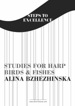 Steps to Excellence: Studies for Harp Birds & Fishes