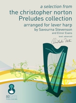 A selection from The Christopher Norton Preludes Collection arranged for Lever Harp