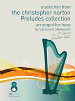 A selection from The Christopher Norton Preludes Collection arranged for Pedal Harp